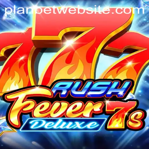 Unveiling RushFever7sDeluxe: A New Gaming Sensation by PLANBET